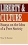 Liberty and Culture: Essays on the Idea of a Free Society