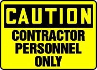 CAUTION CONTRACTOR PERSONNEL ONLY 10 x 14 Adhesive Dura-Vinyl Sign