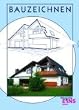 Bauzeichnen: Lehr-/Fachbuch