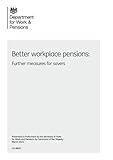Better workplace pensions : further measures for savers