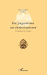 Du paganisme au christianisme: L'exem...