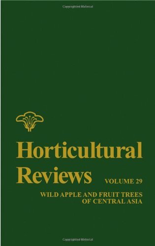 Horticultural Reviews, Volume 29: Wild Apple and Fruit Trees of Central Asia