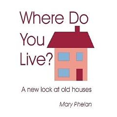 Where Do You Live?: A New Look at Old Houses