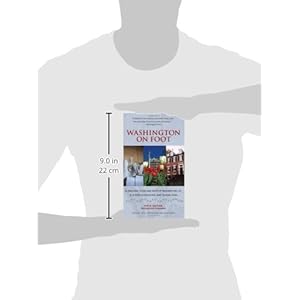Washington on Foot, Fifth Edition: 24 Walking Tours and Maps of Washington, DC, Old Town Alexandria, and Takoma Park
