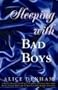 Sleeping With Bad Boys: A 1956 Playboy Model's Escapades with James Dean,  Hugh Hefner, Norman Mailer and the famous writers of the 1950's beat generation