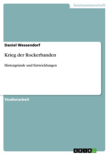 Krieg der Rockerbanden: Hintergründe und Entwicklungen (German Edition)