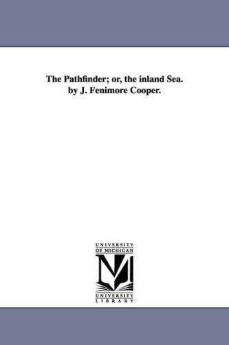 The pathfinder; or, The inland sea. By J. Fenimore Cooper.
