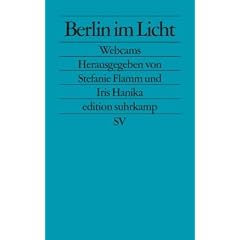 Berlin im Licht: Webcams (edition suhrkamp)