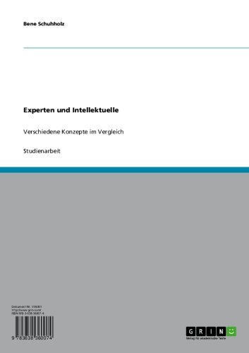 Experten und Intellektuelle: Verschiedene Konzepte im Vergleich (German Edition)
