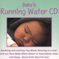 Baby's Running Water: Soothing Water Sounds CD Baby's Running Water: Soothing Water Sounds CD