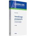 Verwaltungsprozessrecht: Systematische Darstellung in Grafik-Text-Kombination. Rechtsstand: Dezember 2010