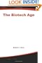 The Biotech Age: The Business of Biotech and How to Profit From It
