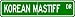 Korean Mastiff STREET SIGN ~ High Quality Aluminum ~ Dog Lover