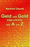 Produkt-Bild: Geld und Gold klipp und klar von A bis Z