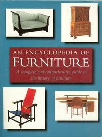 An Encyclopedia of Furniture: A Complete and Comprehensive Guide to the History of Furniture