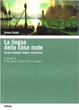 La lingua delle cose mute. Scipio Slataper vitalissimo lettore (Scienze bibliografiche)