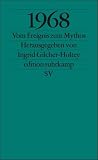 1968: Vom Ereignis zum Mythos (edition suhrkamp) - 