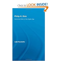 Philip K. Dick: Canonical Writer of the Digital Age (Studies in Major Literary Authors) by Lejla Kucukalic