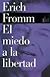 El Miedo a la Libertad (Paidos Contextos)