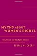 Myths about Women's Rights: How, Where, and Why Rights Advance