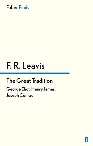The Great Tradition: George Eliot, Henry James, Joseph Conrad (Faber Finds)