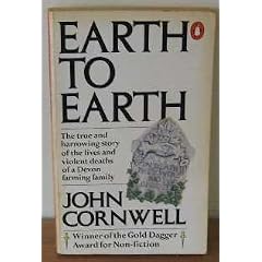 Earth to Earth: True Story of the Lives and Violent Deaths of a Devon Farming Family