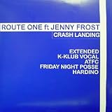 ROUTE ONE FEAT. JENNY FROST / CRASH LANDING