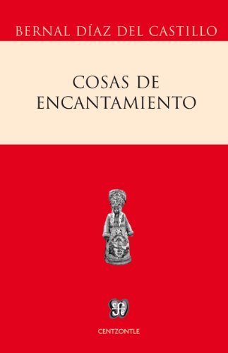Cosas de encantamiento (Seccion de Obras de Ciencia y Tecnologia) (Spanish Edition)