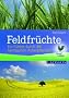 Feldfr�chte: Ein F�hrer durch die heimischen Ackerpflanzen