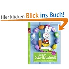 Bunter Oster-Bastelspa�: Ideen f�r Ostereier und Dekorationen