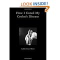 How I Cured My Crohn's Disease