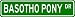 BASOTHO PONY Street Sign ~ Custom Street Sign - Aluminum
