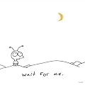 Wait For Me