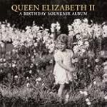 Queen Elizabeth II: A Birthday Souvenir Album (Royal Collection) book cover
