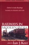 Railways In Modern India (Oxford in India Readings: Themes in Indian History) (Oxford India Paperbacks)