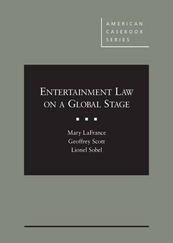 Entertainment Law on a Global Stage (American Casebook Series)