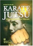 Karate jutsu. Gli insegnamenti del maestro