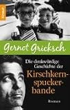 Die denkw�rdige Geschichte der Kirschkernspuckerbande