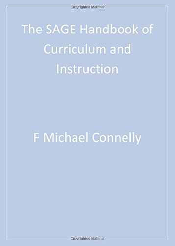 The SAGE Handbook of Curriculum and Instruction, by F. Michael Connelly, Ming Fang He, JoAnn Phillion The SAGE Handbook of Curriculum and Instruction, by F. Michael Connelly, Ming Fang He, JoAnn Phillion