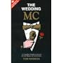 The Wedding MC: A Complete Guide to Success for the Master of Ceremonies