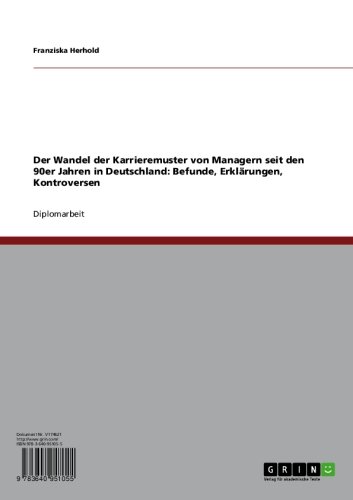 Der Wandel der Karrieremuster von Managern seit den 90er Jahren in Deutschland: Befunde, Erklärungen, Kontroversen (German Edition)