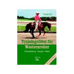 Trainingsfibel f�r Westernreiter. Gymnastizierung - �bungen - Pattern