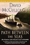 The Path Between the Seas: The Creation of the Panama Canal, 1870-1914 [Paperback]