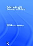 Turkey and the EU : accession and reform