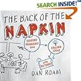 The Back of the Napkin: Solving Problems and Selling Ideas with Pictures