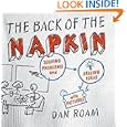 The Back of the Napkin: Solving Problems and Selling Ideas with Pictures