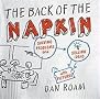 The Back of the Napkin: Solving Problems and Selling Ideas with Pictures The Back of the Napkin: Solving Problems and Selling Ideas with Pictures