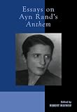 Essays on Ayn Rands Anthem