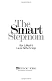 Smart Stepmom, The: Practical Steps to Help You Thrive