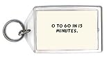0 to 60 in 15 minutes. Keychain